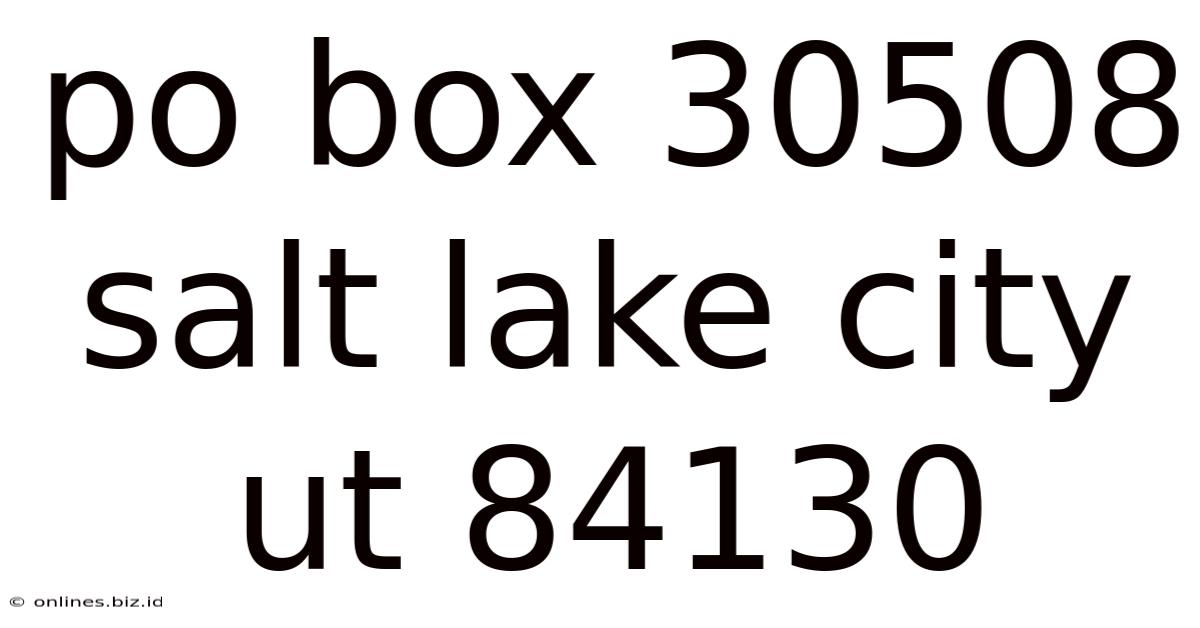 Po Box 30508 Salt Lake City Ut 84130