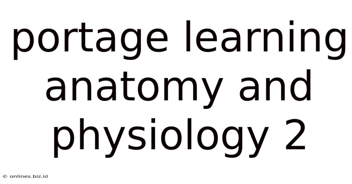 Portage Learning Anatomy And Physiology 2