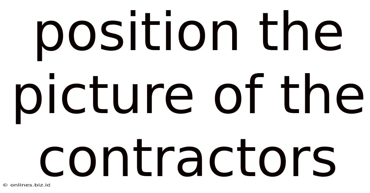 Position The Picture Of The Contractors