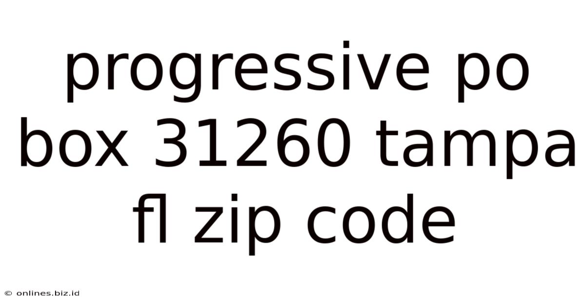 Progressive Po Box 31260 Tampa Fl Zip Code