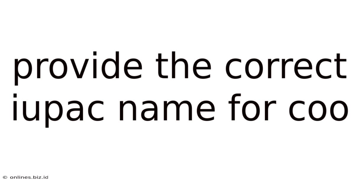 Provide The Correct Iupac Name For Coo