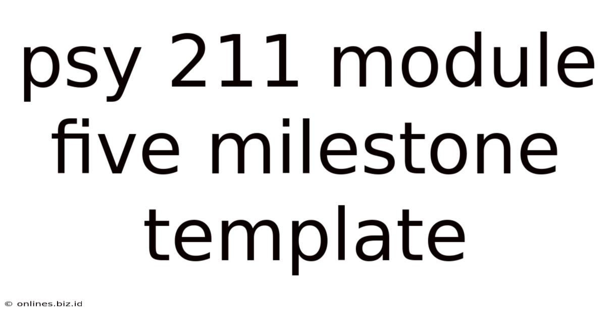 Psy 211 Module Five Milestone Template
