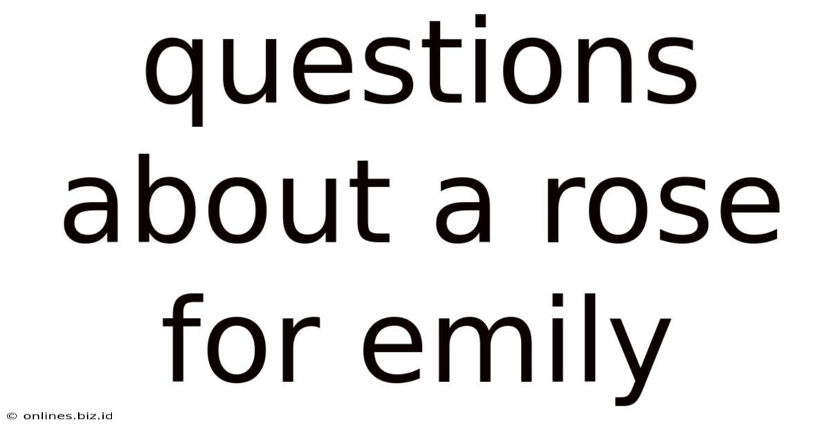 Questions About A Rose For Emily