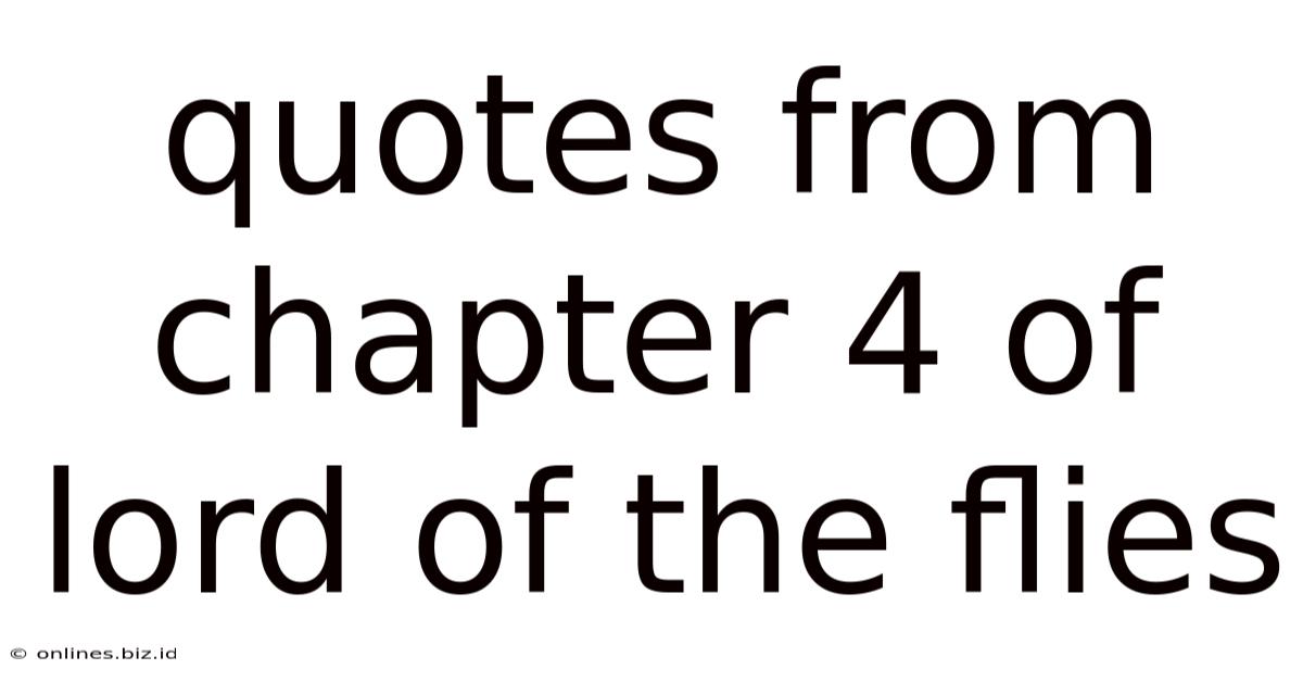 Quotes From Chapter 4 Of Lord Of The Flies