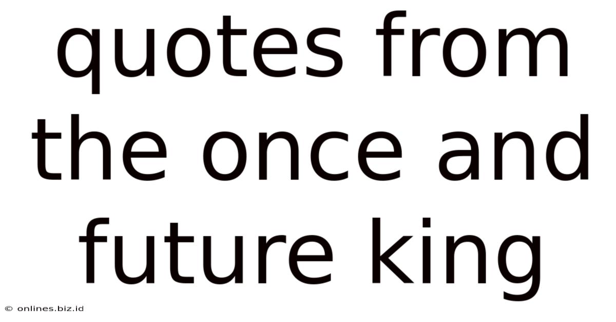 Quotes From The Once And Future King