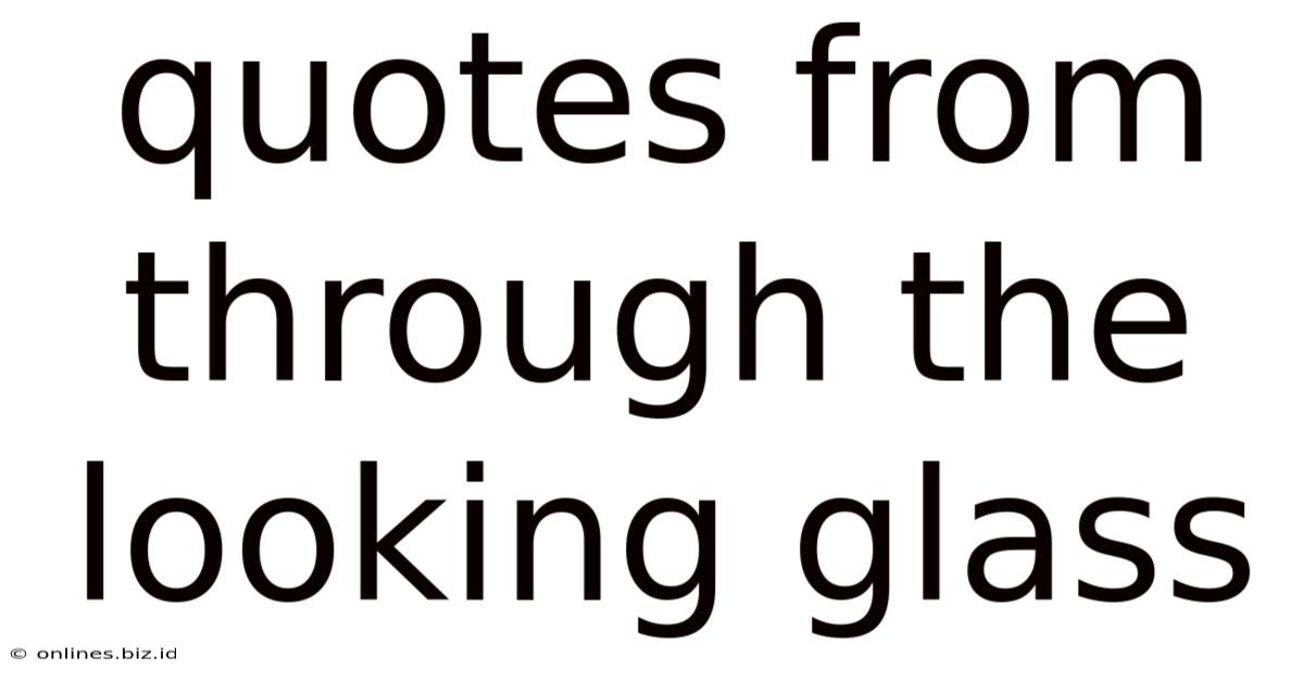 Quotes From Through The Looking Glass