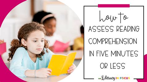 Reading Comprehension Is Difficult To Assess Through Formal Testing Alone.