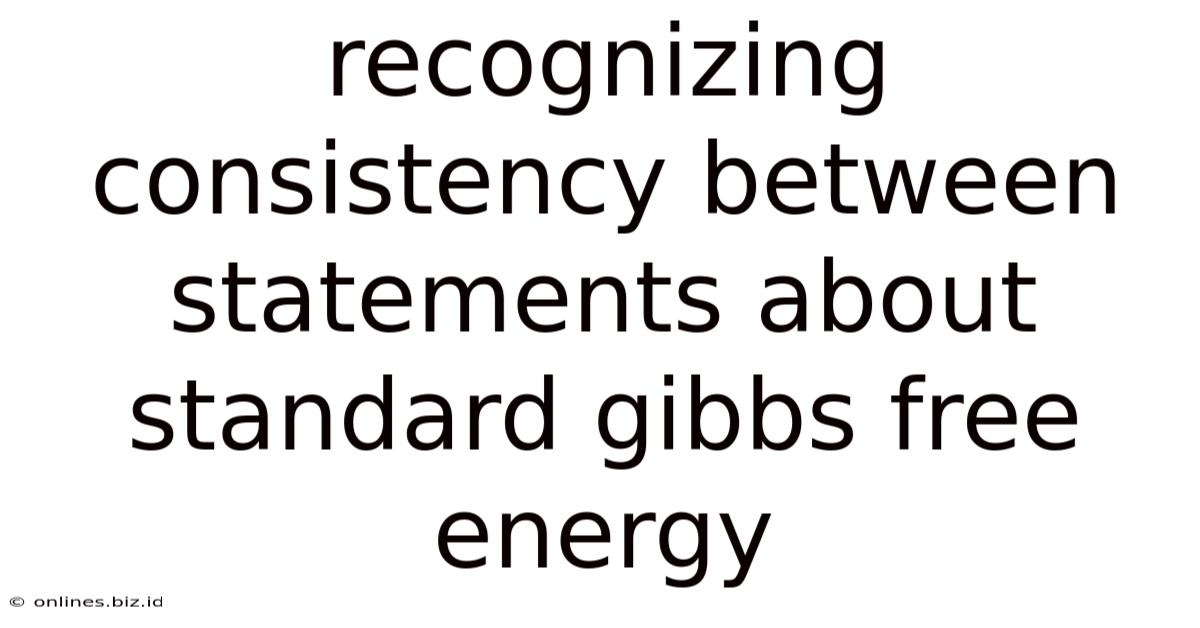 Recognizing Consistency Between Statements About Standard Gibbs Free Energy