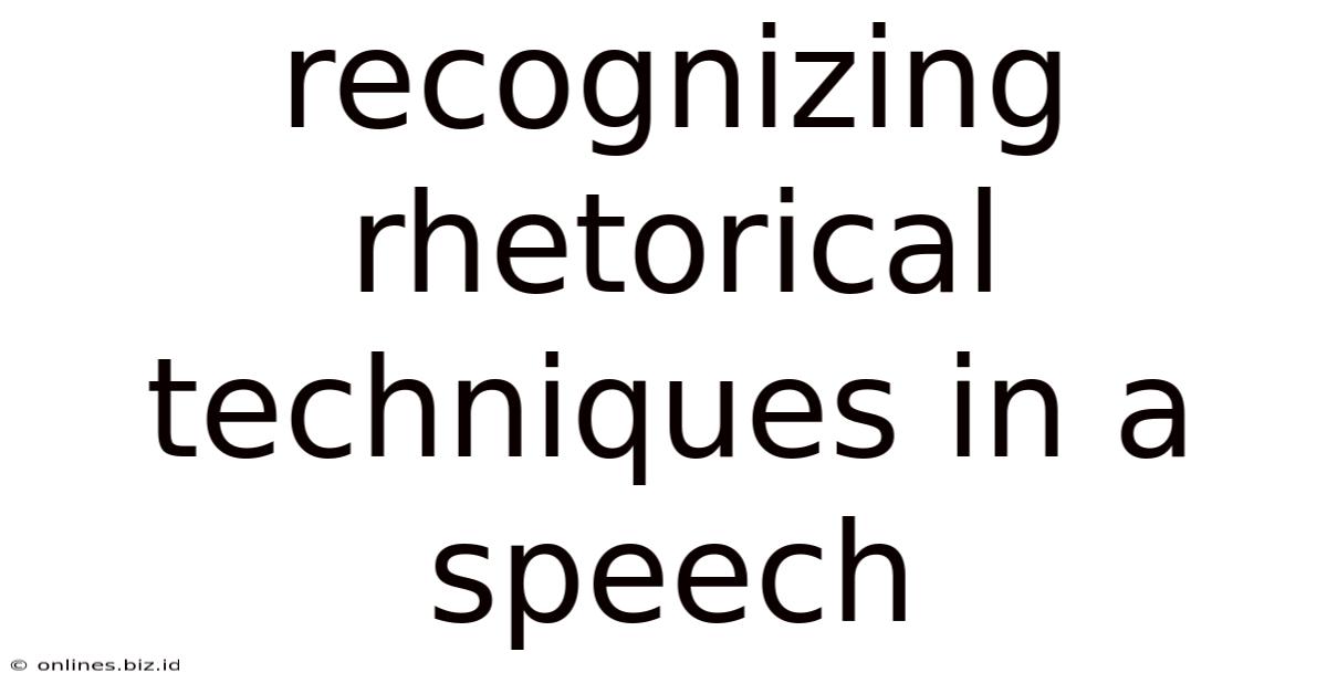 Recognizing Rhetorical Techniques In A Speech