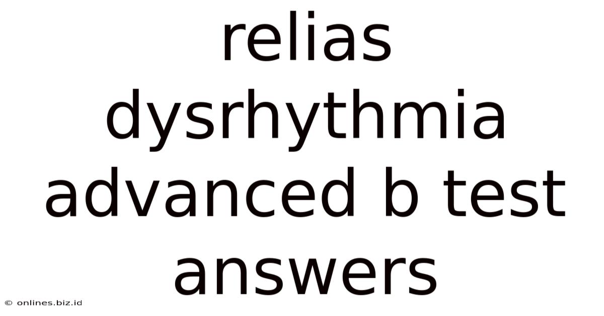 Relias Dysrhythmia Advanced B Test Answers