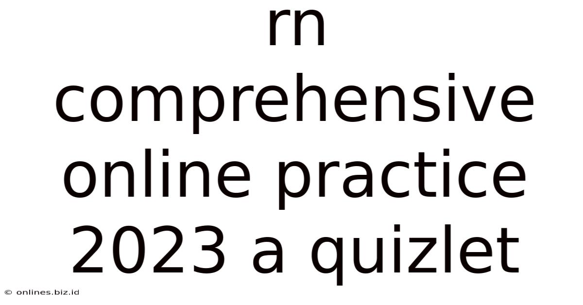 Rn Comprehensive Online Practice 2023 A Quizlet