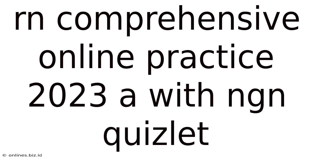 Rn Comprehensive Online Practice 2023 A With Ngn Quizlet