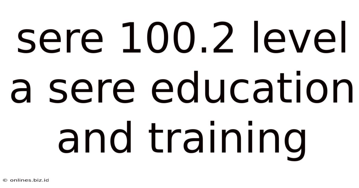 Sere 100.2 Level A Sere Education And Training