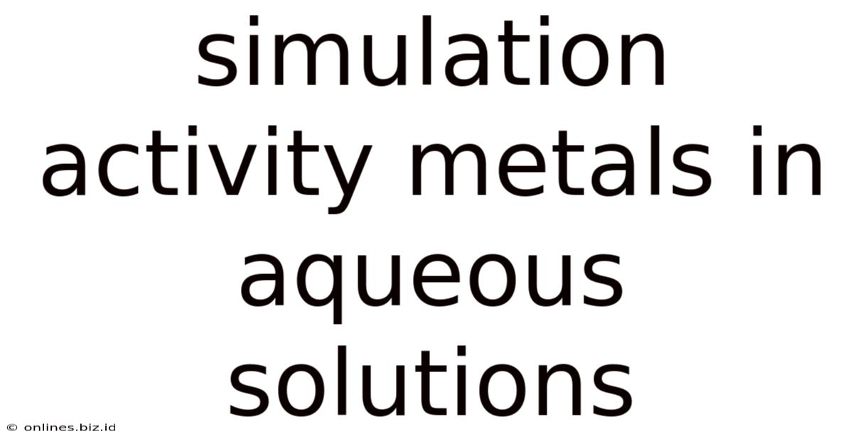 Simulation Activity Metals In Aqueous Solutions