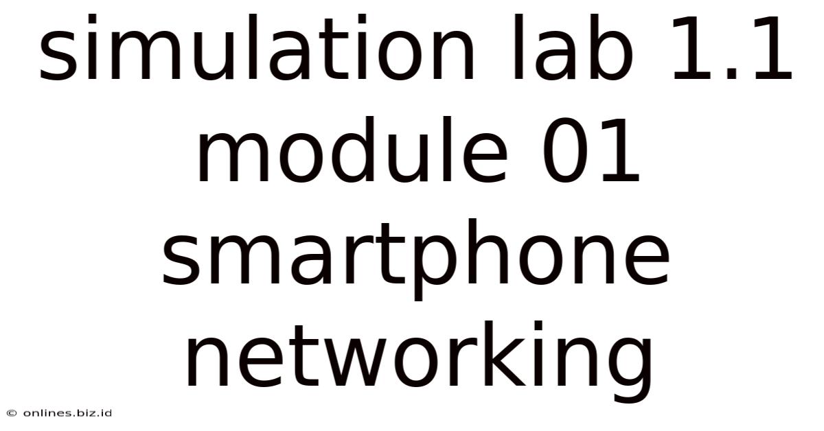 Simulation Lab 1.1 Module 01 Smartphone Networking