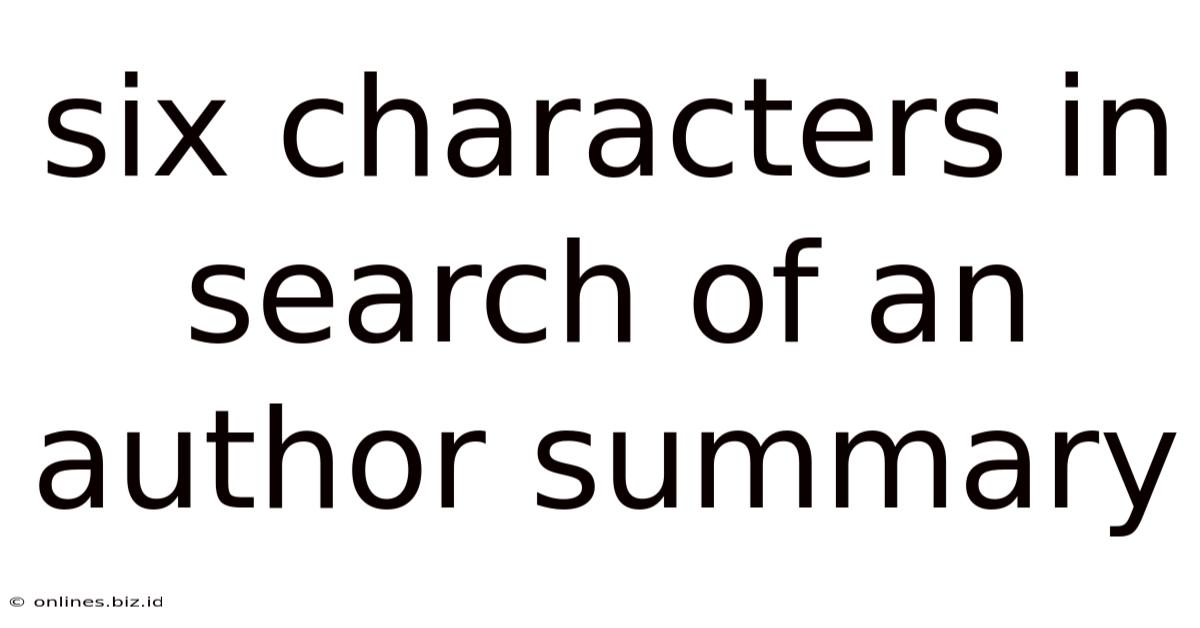 Six Characters In Search Of An Author Summary
