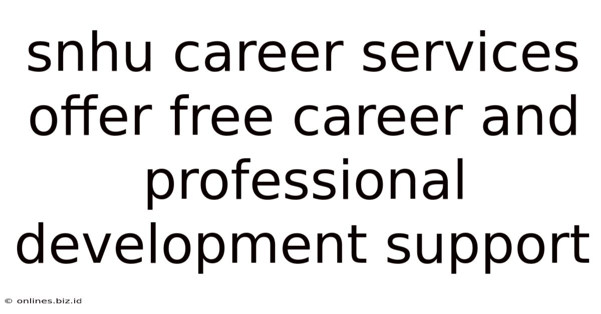 Snhu Career Services Offer Free Career And Professional Development Support
