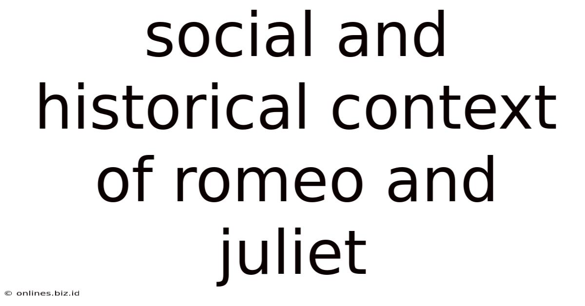 Social And Historical Context Of Romeo And Juliet