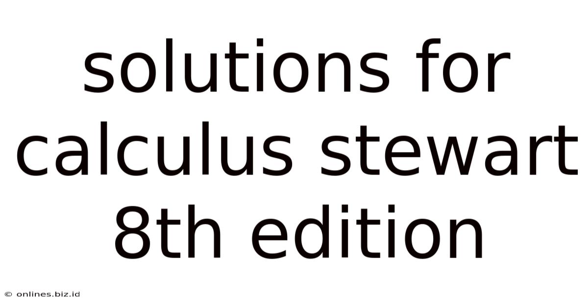 Solutions For Calculus Stewart 8th Edition