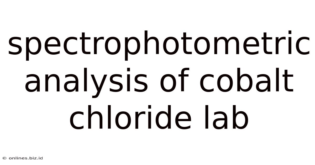 Spectrophotometric Analysis Of Cobalt Chloride Lab