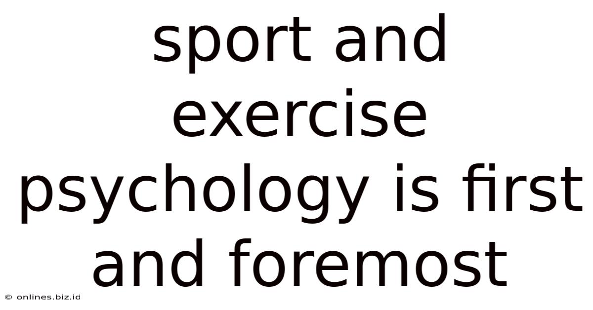 Sport And Exercise Psychology Is First And Foremost