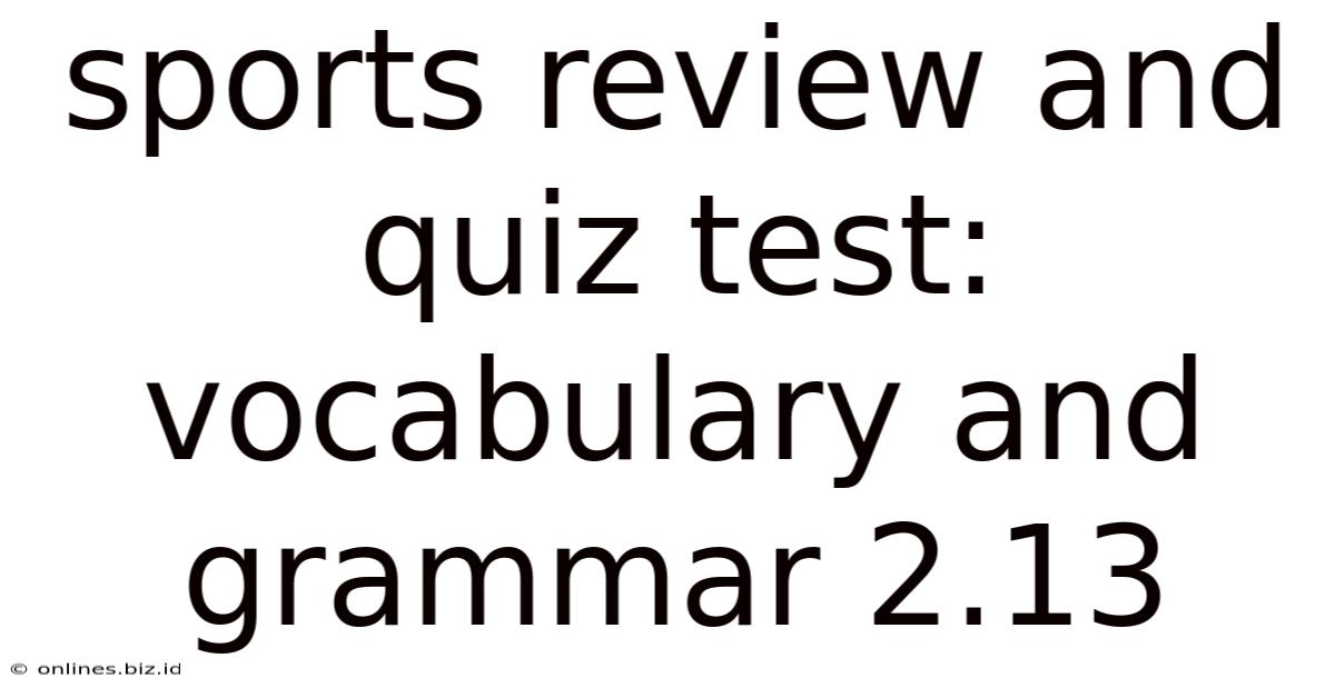 Sports Review And Quiz Test: Vocabulary And Grammar 2.13