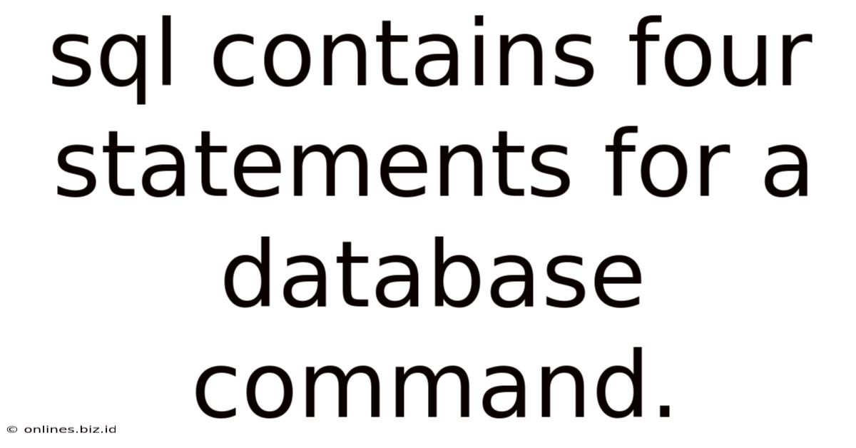 Sql Contains Four Statements For A Database Command.