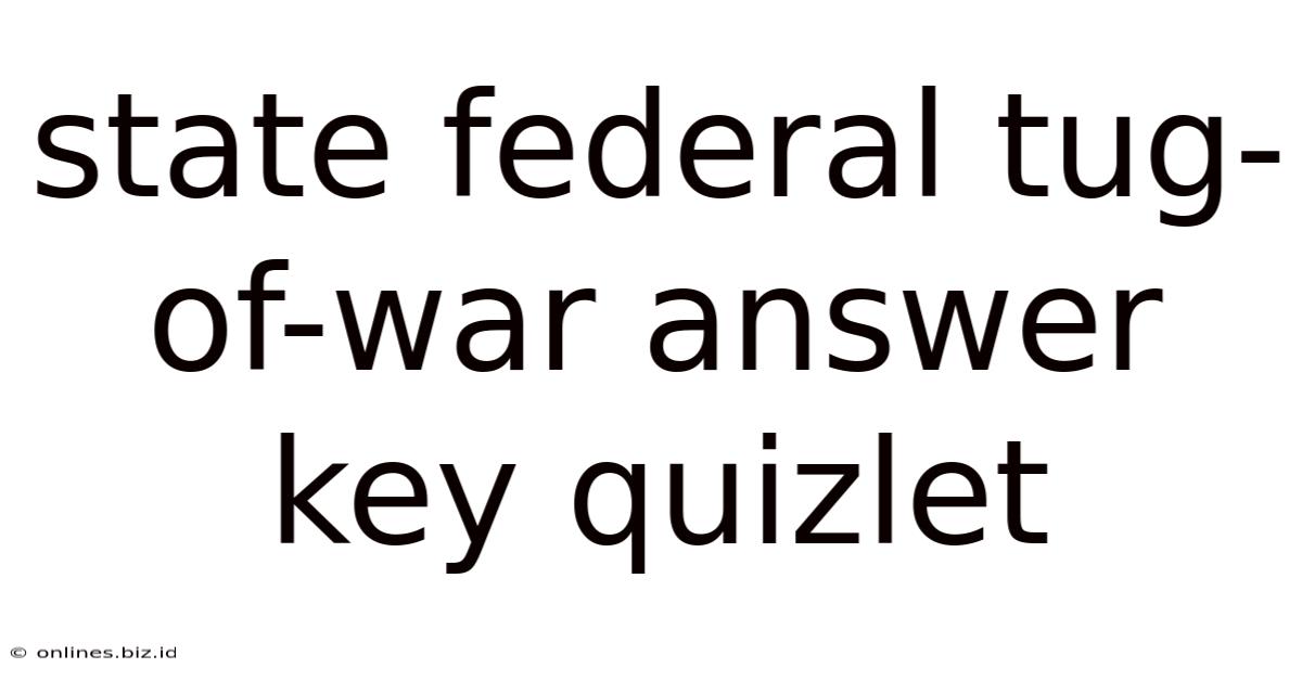 State Federal Tug-of-war Answer Key Quizlet