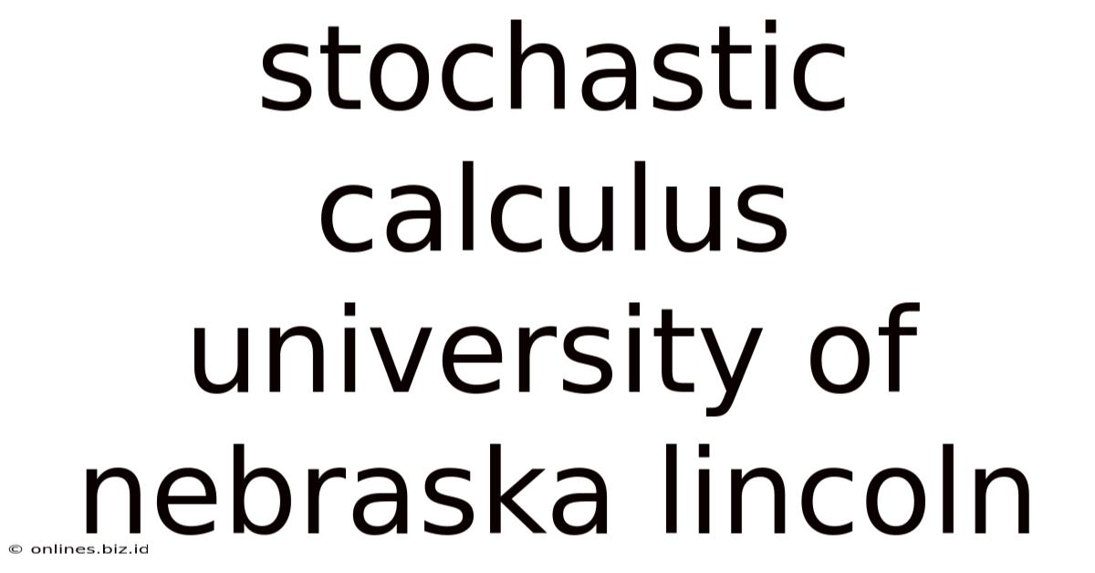 Stochastic Calculus University Of Nebraska Lincoln