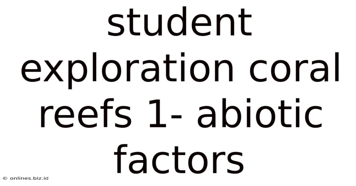 Student Exploration Coral Reefs 1- Abiotic Factors