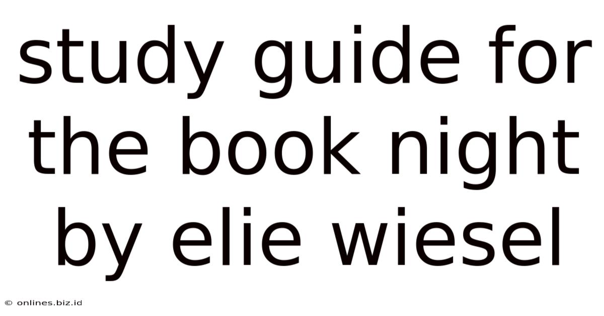 Study Guide For The Book Night By Elie Wiesel