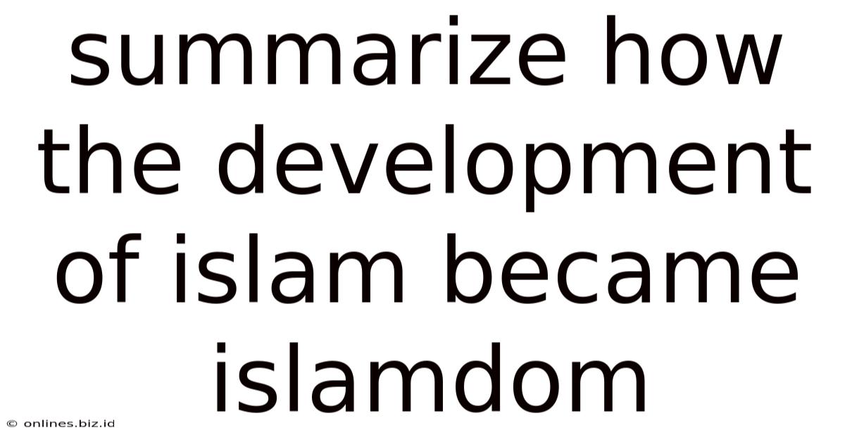 Summarize How The Development Of Islam Became Islamdom