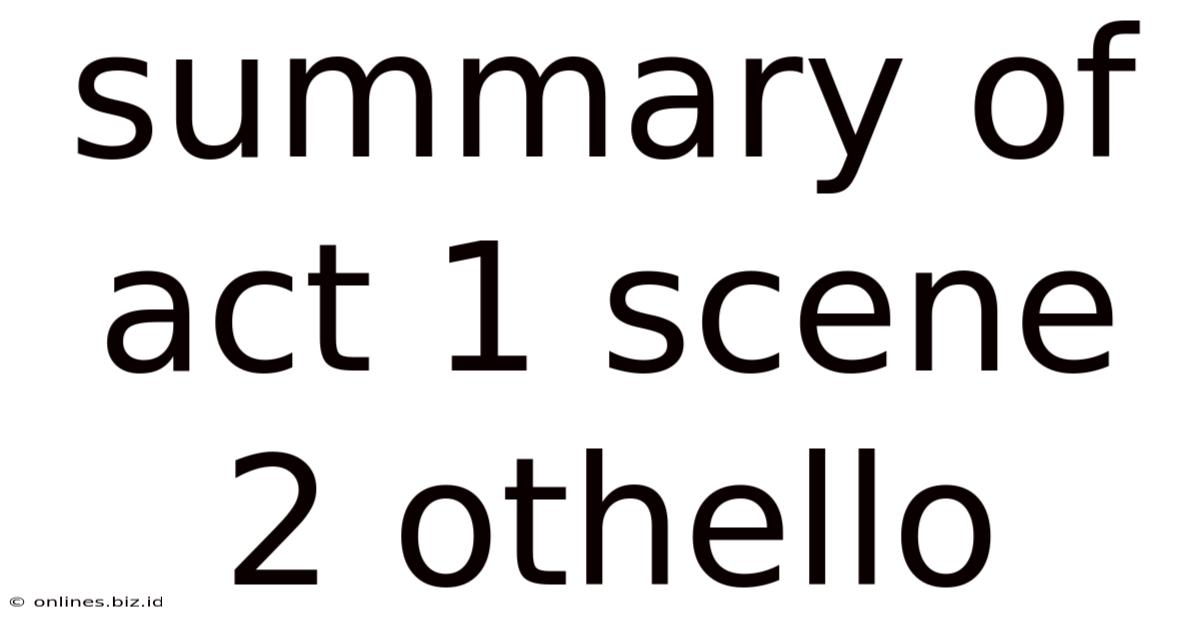 Summary Of Act 1 Scene 2 Othello