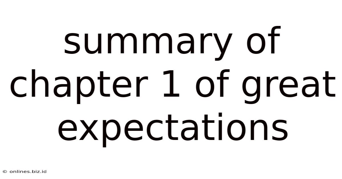 Summary Of Chapter 1 Of Great Expectations