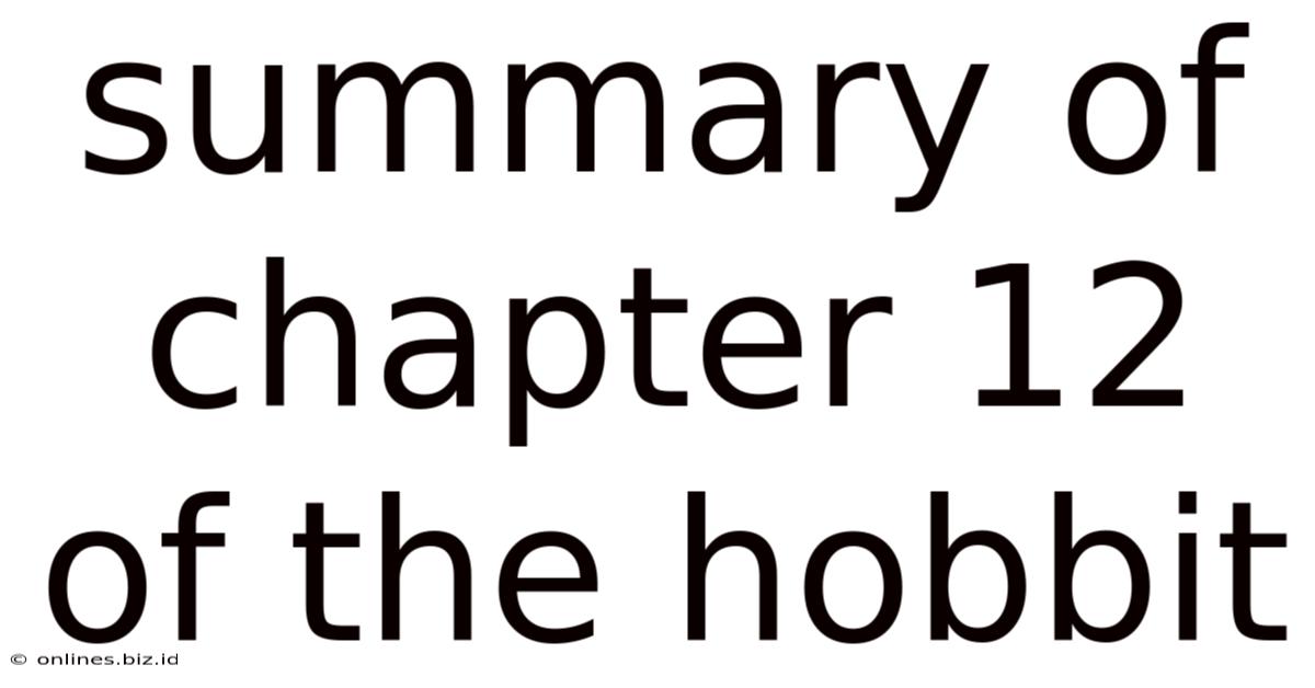 Summary Of Chapter 12 Of The Hobbit