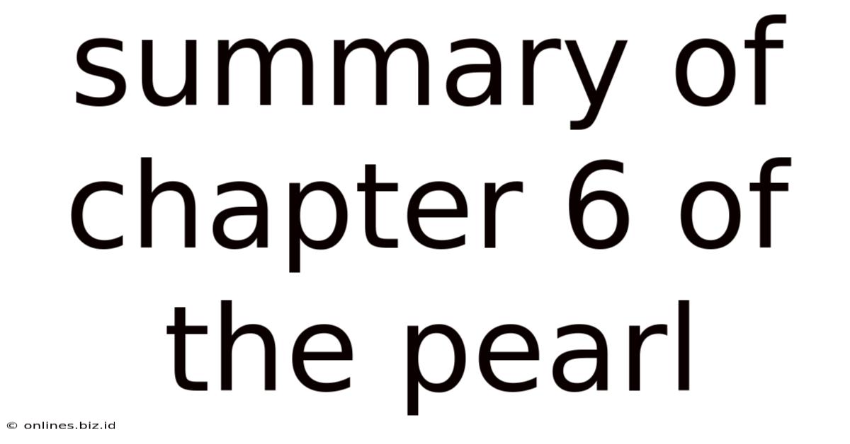 Summary Of Chapter 6 Of The Pearl