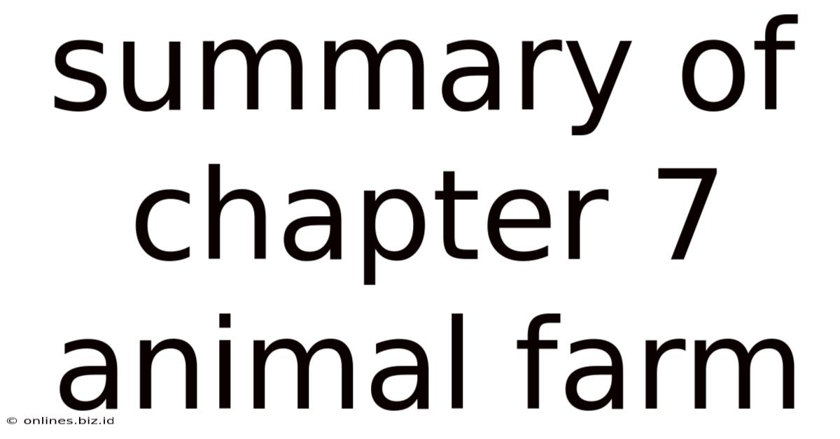 Summary Of Chapter 7 Animal Farm