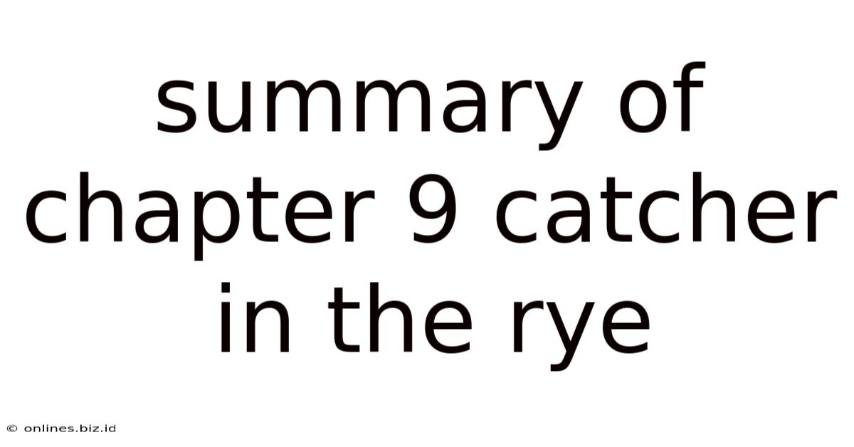 Summary Of Chapter 9 Catcher In The Rye
