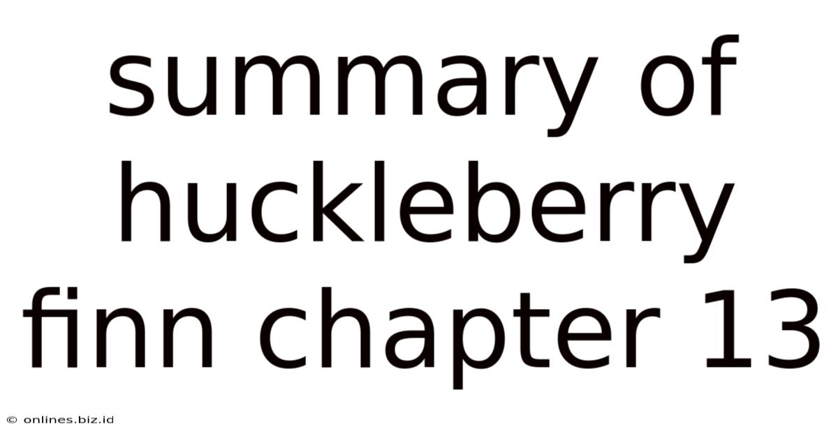 Summary Of Huckleberry Finn Chapter 13