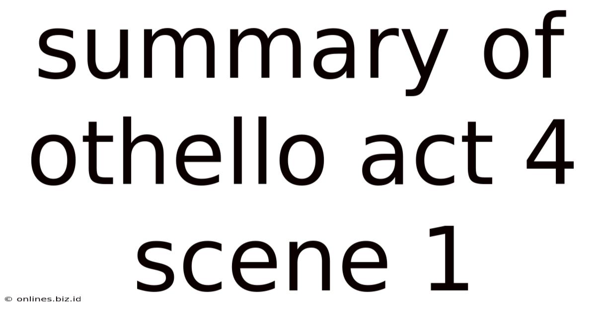 Summary Of Othello Act 4 Scene 1