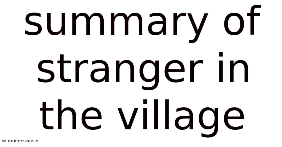 Summary Of Stranger In The Village