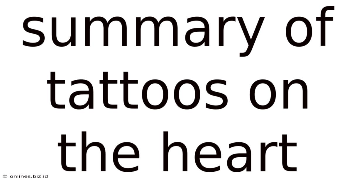 Summary Of Tattoos On The Heart
