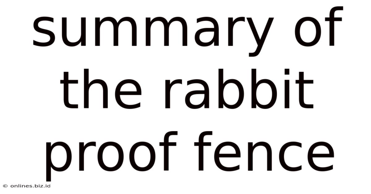 Summary Of The Rabbit Proof Fence