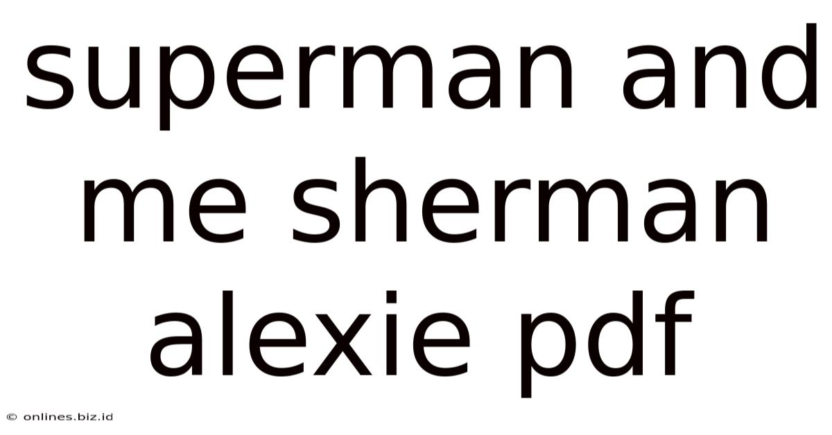 Superman And Me Sherman Alexie Pdf
