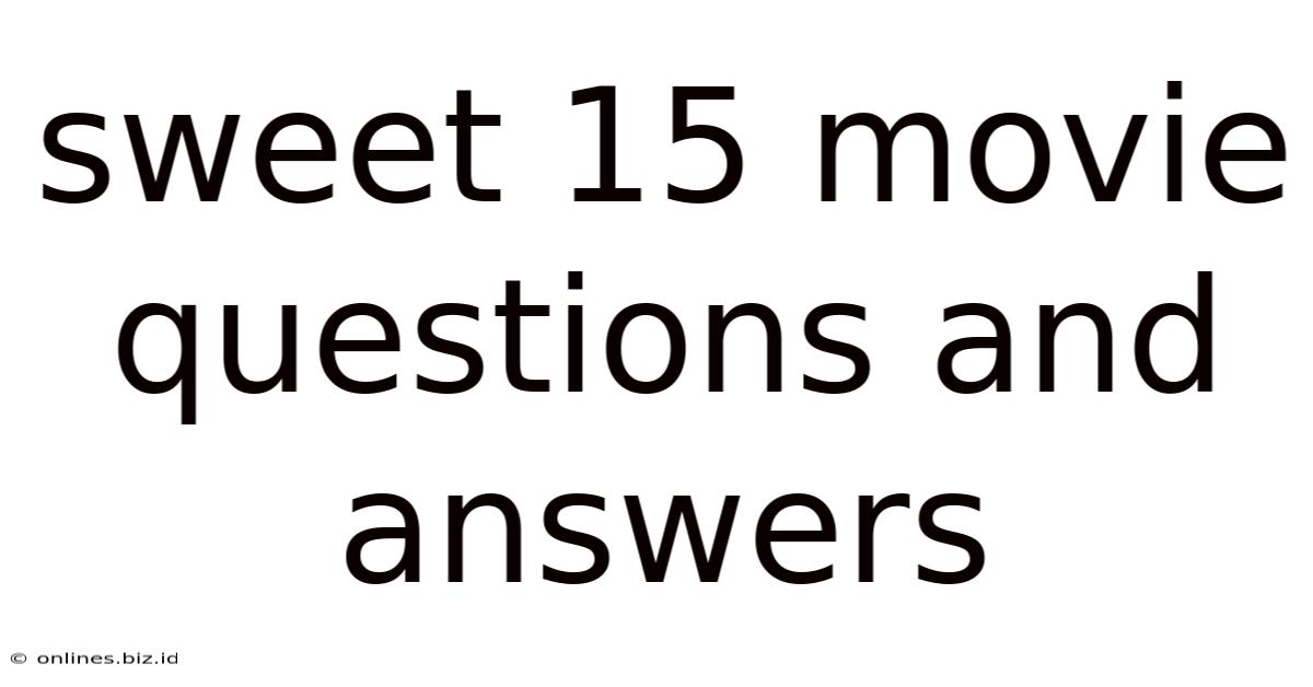 Sweet 15 Movie Questions And Answers