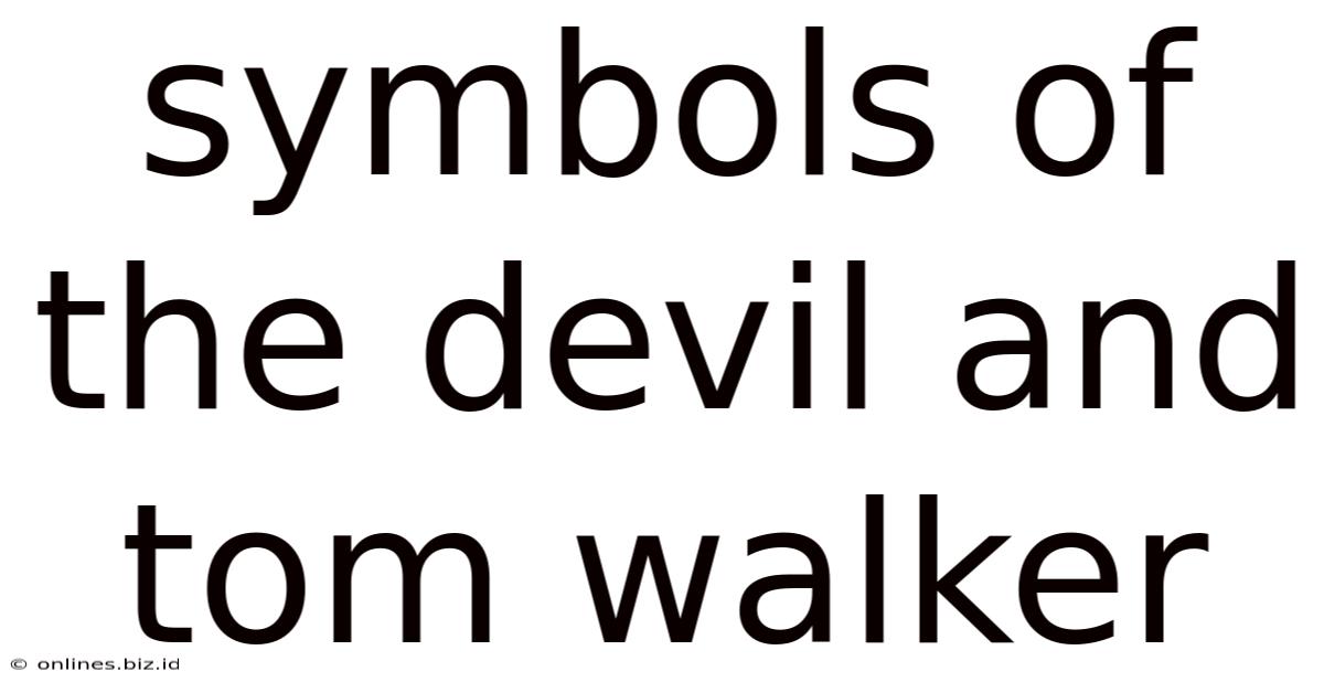 Symbols Of The Devil And Tom Walker