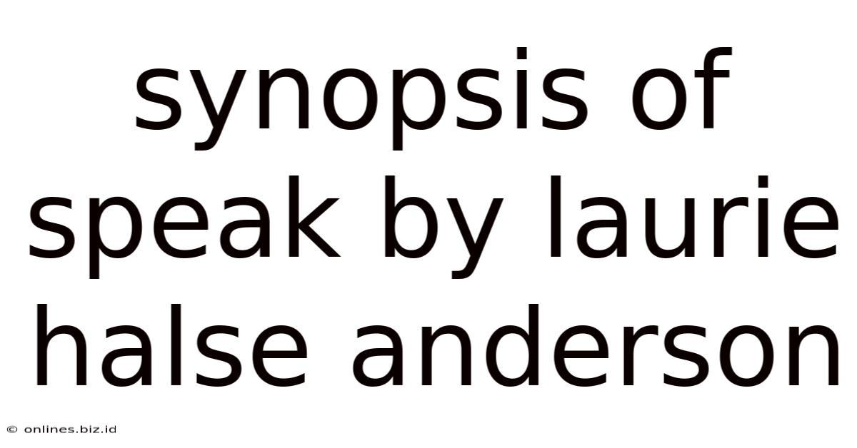 Synopsis Of Speak By Laurie Halse Anderson