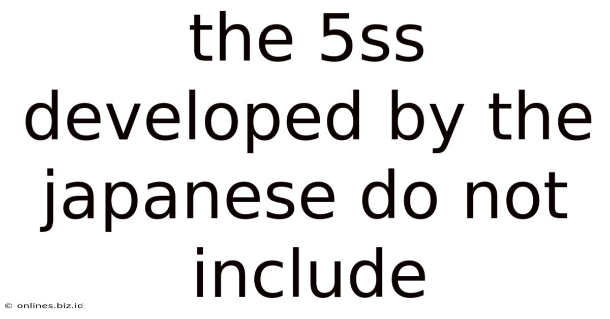 The 5ss Developed By The Japanese Do Not Include