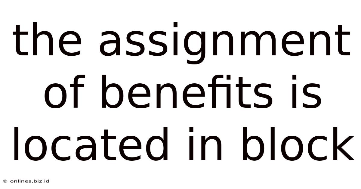 The Assignment Of Benefits Is Located In Block