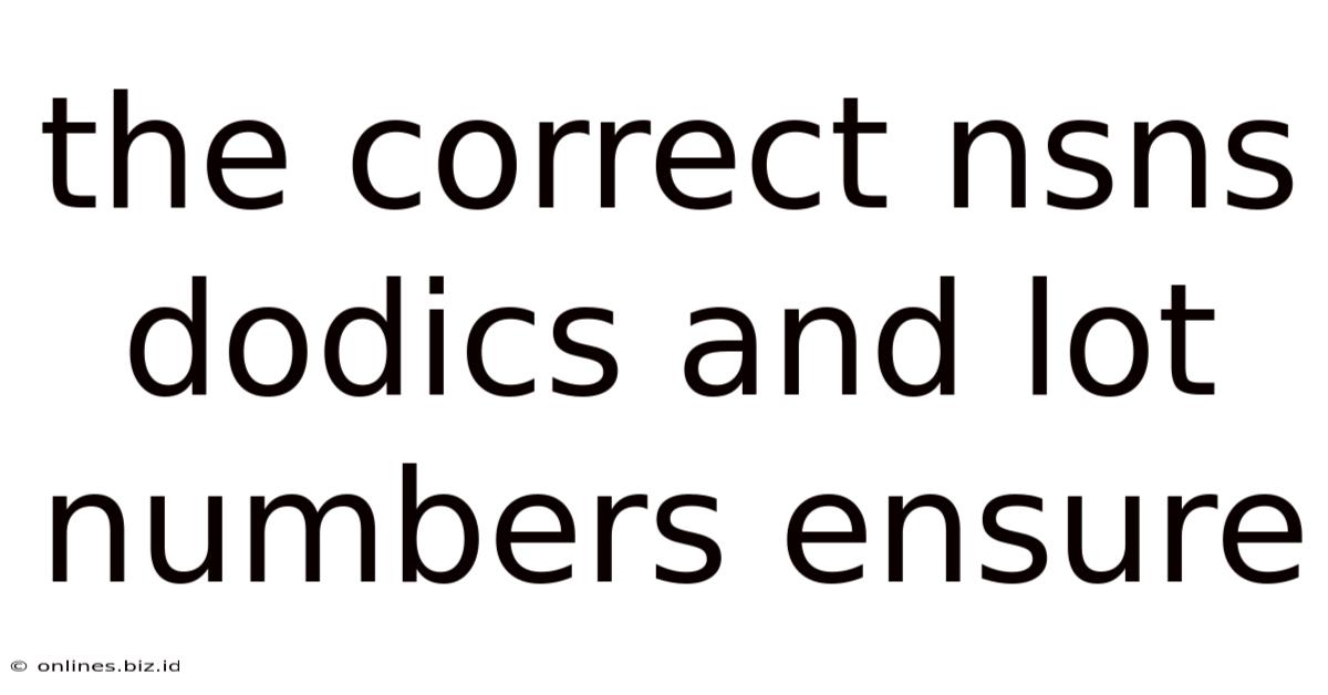 The Correct Nsns Dodics And Lot Numbers Ensure